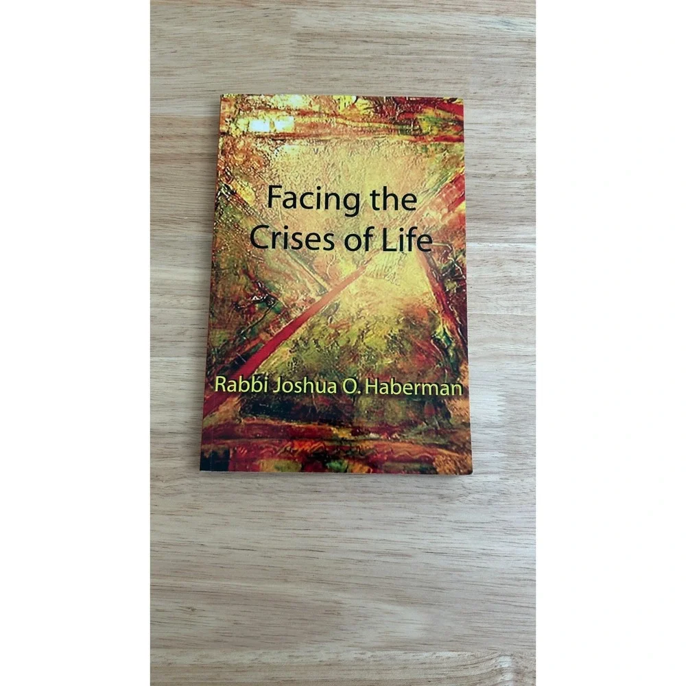 Facing the Crises of Life — Rabbi Joshua O. Haberman — Spiritual / Self-Help
